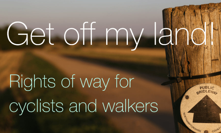 Get off my land! Rights of ways for cyclists and walkers