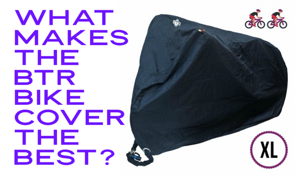 What makes the BTR XL Heavy Duty Waterproof Bike Cover the best BTR Sports