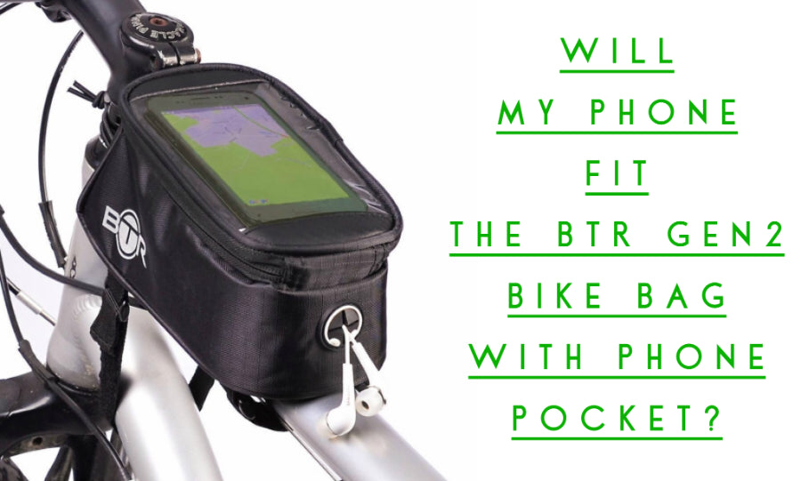 Will my phone fit the BTR Bicycle Bag Gen2 with mobile phone holder