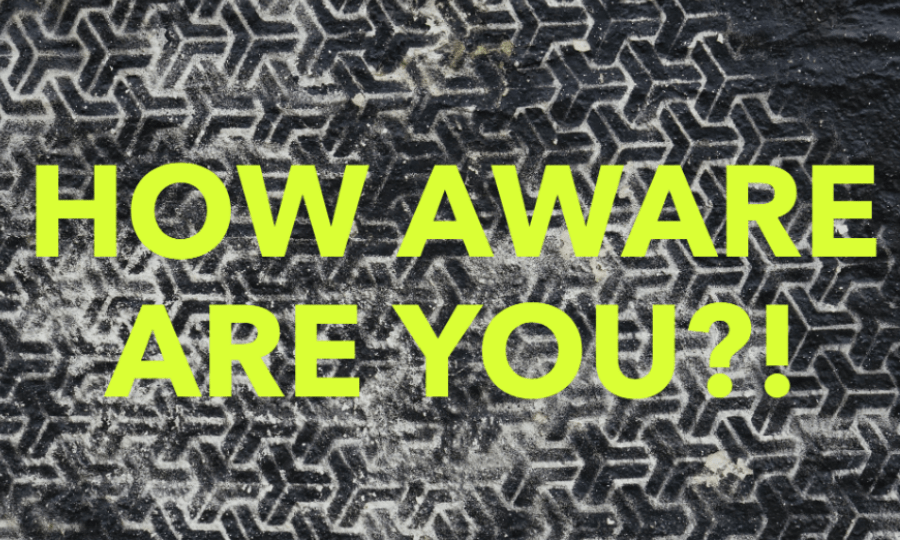 How aware are you?!