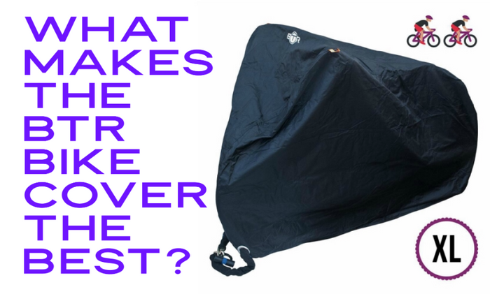 What makes the BTR Waterproof Bike Cover the best?