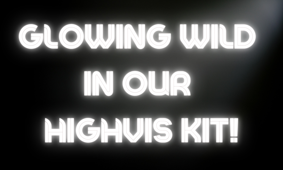 Glowing wild in our highvis kit