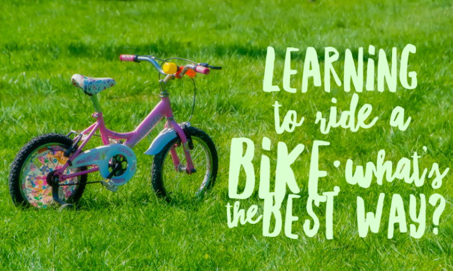 Learning to ride a bike: what's the best way?
