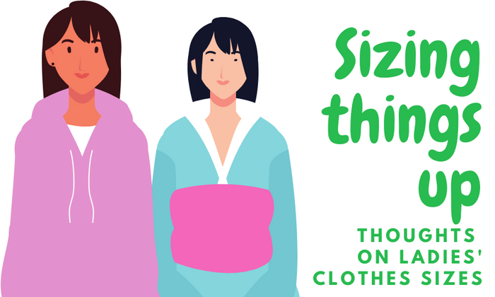 Sizing it up: thoughts on sizing ladies clothing